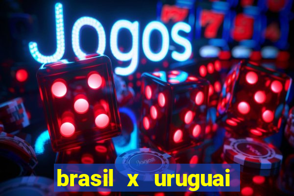 brasil x uruguai ao vivo multicanais